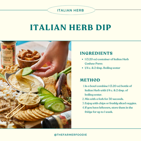 Farmer Foodie Italian Herb Cashew Parm Dip Recipe Extension.